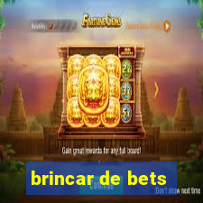 brincar de bets